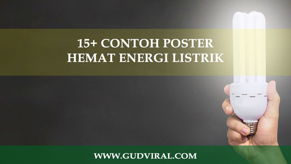 15 Poster Hemat Energi Listrik Yang Benar Menarik Dan Mudah Dibuat